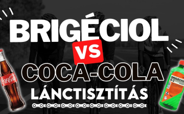 Brigéciol VS Coca-Cola Lánctisztítás! 